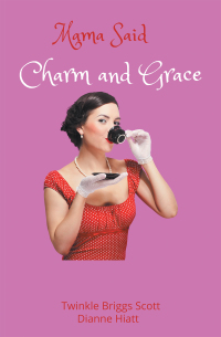 Cover image: Mama Said Charm and Grace 9781664196797