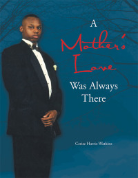 Imagen de portada: A Mother's Love Was Always There 9781450065061