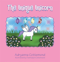 Imagen de portada: The Unique Unicorn 9781664197824