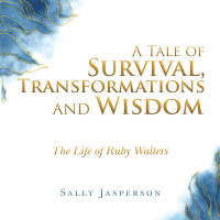 Cover image: A Tale of Survival, Transformations and Wisdom 9781664198210