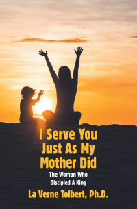 Cover image: I Serve You Just as My Mother Did 9781664198241