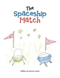 Imagen de portada: The Spaceship Match 9781664198425