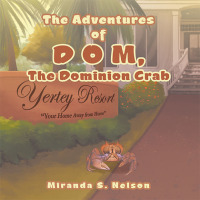 Imagen de portada: The Adventures of D O M, the Dominion Crab 9781664199934