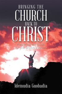 Cover image: Bringing the Church Back to Christ 9781664200593