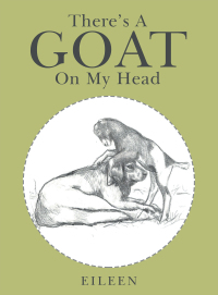 Imagen de portada: There’s a Goat on My Head 9781664201101