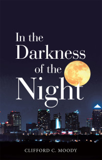 Cover image: In the Darkness of the Night 9781664201699