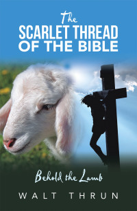 Omslagafbeelding: The Scarlet Thread of the Bible 9781664202481