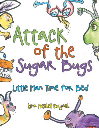 Imagen de portada: Attack of the Sugar Bugs 9781664203341