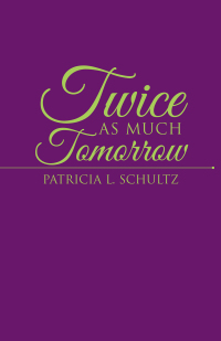 Imagen de portada: Twice as Much Tomorrow 9781664204744