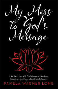 Imagen de portada: My Mess to God’s Message 9781664205901