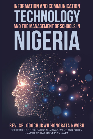 Cover image: Information and Communication Technology and the Management of Schools in Nigeria 9781664210004