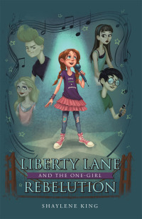 Imagen de portada: Liberty Lane and the One-Girl Rebelution 9781664211964