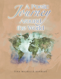 Cover image: A Poetic Journey Around the World 9781664212404