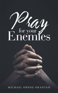 Imagen de portada: Pray for Your Enemies 9781664214064