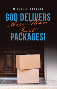 Cover image: God Delivers More Than Just Packages! 9781664214422