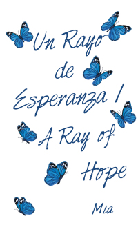 表紙画像: Un Rayo De Esperanza / a Ray of Hope 9781664214583
