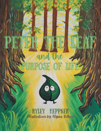 Omslagafbeelding: Peter the Leaf and the Purpose of Life 9781664214828