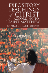 Cover image: Expository Teachings of Christ According to Saint Matthew 9781664214903