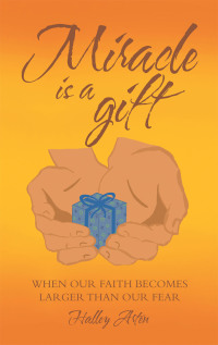 Cover image: Miracle Is a Gift 9781664215467