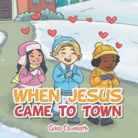 Imagen de portada: When Jesus Came to Town 9781664216204