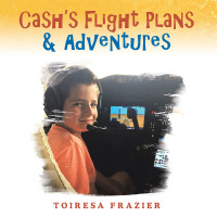表紙画像: Cash's Flight Plans & Adventures 9781664216822