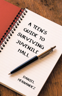 Imagen de portada: A Teen’s Guide to Surviving Juvenile Hall 9781664220300