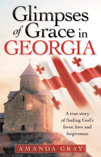 Cover image: Glimpses of Grace in Georgia 9781664223042