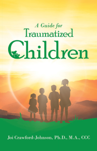 Cover image: A Guide for Traumatized Children 9781664225237