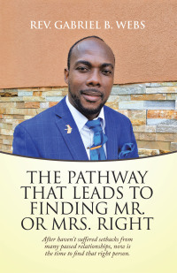 Cover image: The Path Way That Leads to Finding Mr. or Mrs. Right 9781664225657