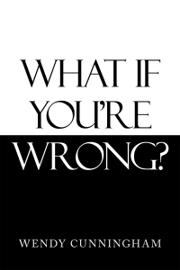 Imagen de portada: What If You’Re Wrong? 9781664226692