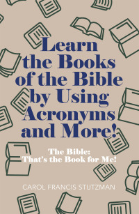 Imagen de portada: Learn the Books of the Bible by Using Acronyms and More! 9781664227897