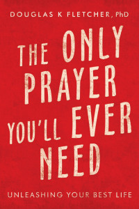 Cover image: The Only Prayer You’Ll Ever Need 9781664228030