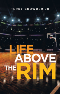 Omslagafbeelding: Life Above the Rim 9781664228085