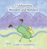 表紙画像: Picklepenny Wonders and Wanders 9781664228191