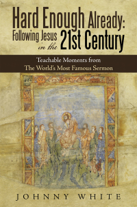 Imagen de portada: Hard Enough Already: Following Jesus in the 21St Century 9781664228320