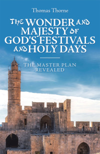Imagen de portada: The Wonder and Majesty of God's Festivals and Holy Days 9781664228351