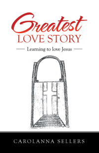 Cover image: Greatest Love Story 9781664229327