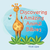 Imagen de portada: Discovering Amazing Animal Babies 9781664229785