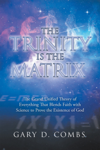 Cover image: The Trinity Is the Matrix 9781664230460