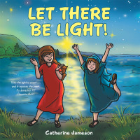 Imagen de portada: Let There Be Light! 9781664231030