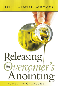 表紙画像: Releasing the Overcomer’s Anointing 9781664233201