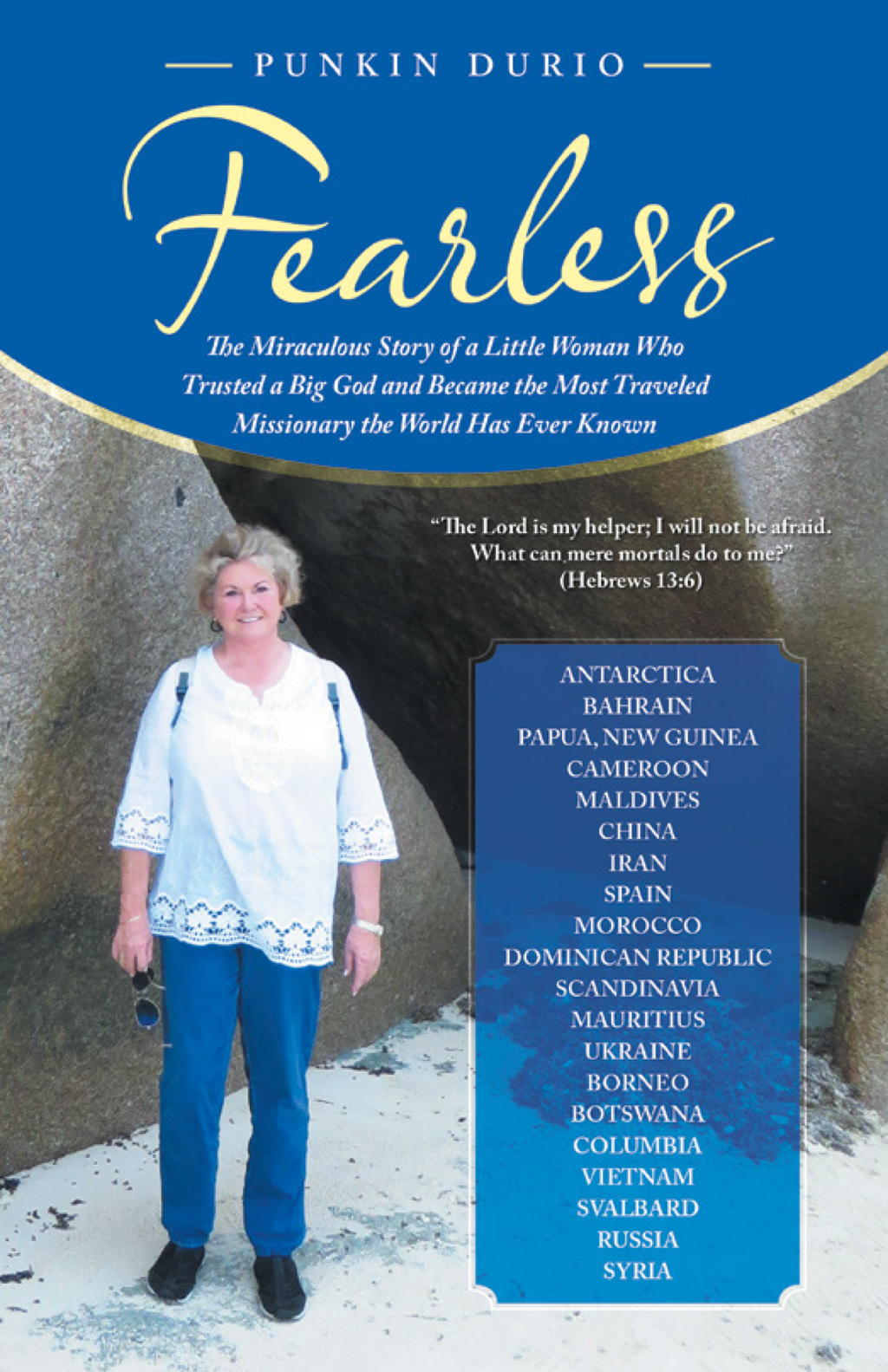 Fearless The Miraculous Story of a Little Woman Who Trusted a Big God and Became the Most Traveled Missionary the World Has Ever Known