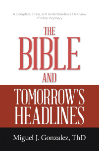 Imagen de portada: The Bible and Tomorrow’s Headlines 9781664233911