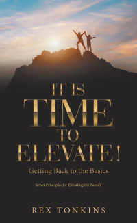 Cover image: It Is Time to Elevate! 9781664234130