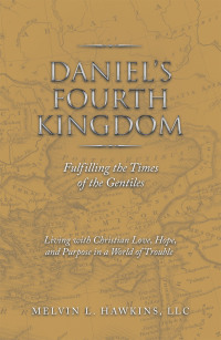 Cover image: Daniel’s Fourth Kingdom 9781664235410