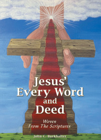 Cover image: Jesus’ Every Word and Deed 9781664235809