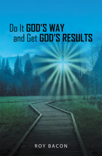 Cover image: Do It God’s Way and Get God’s Results 9781664236080