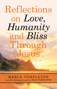 Imagen de portada: Reflections on Love, Humanity and Bliss Through Jesus 9781664239043
