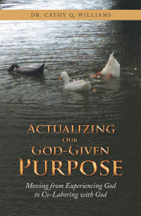 Cover image: Actualizing Our God-Given Purpose 9781664239876