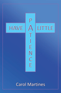 表紙画像: Have a Little Patience 9781664240094